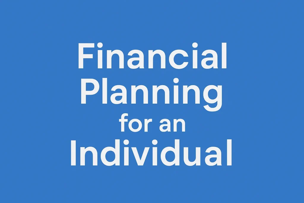 Financial Planning for an Individual