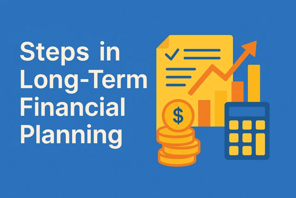 Steps in Long-Term Financial Planning